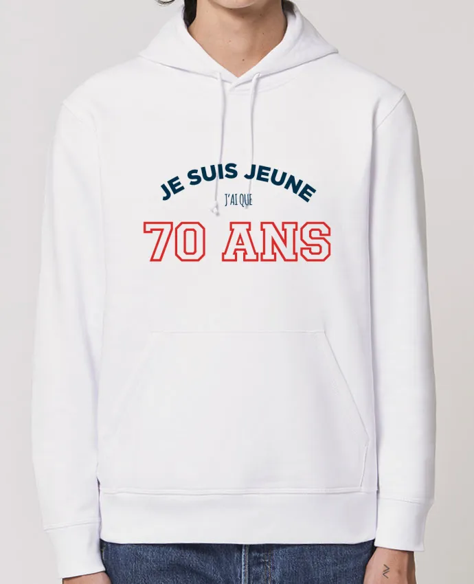 Hoodie Je suis jeune je n'ai que 70 ans - Anniversaire Par tunetoo