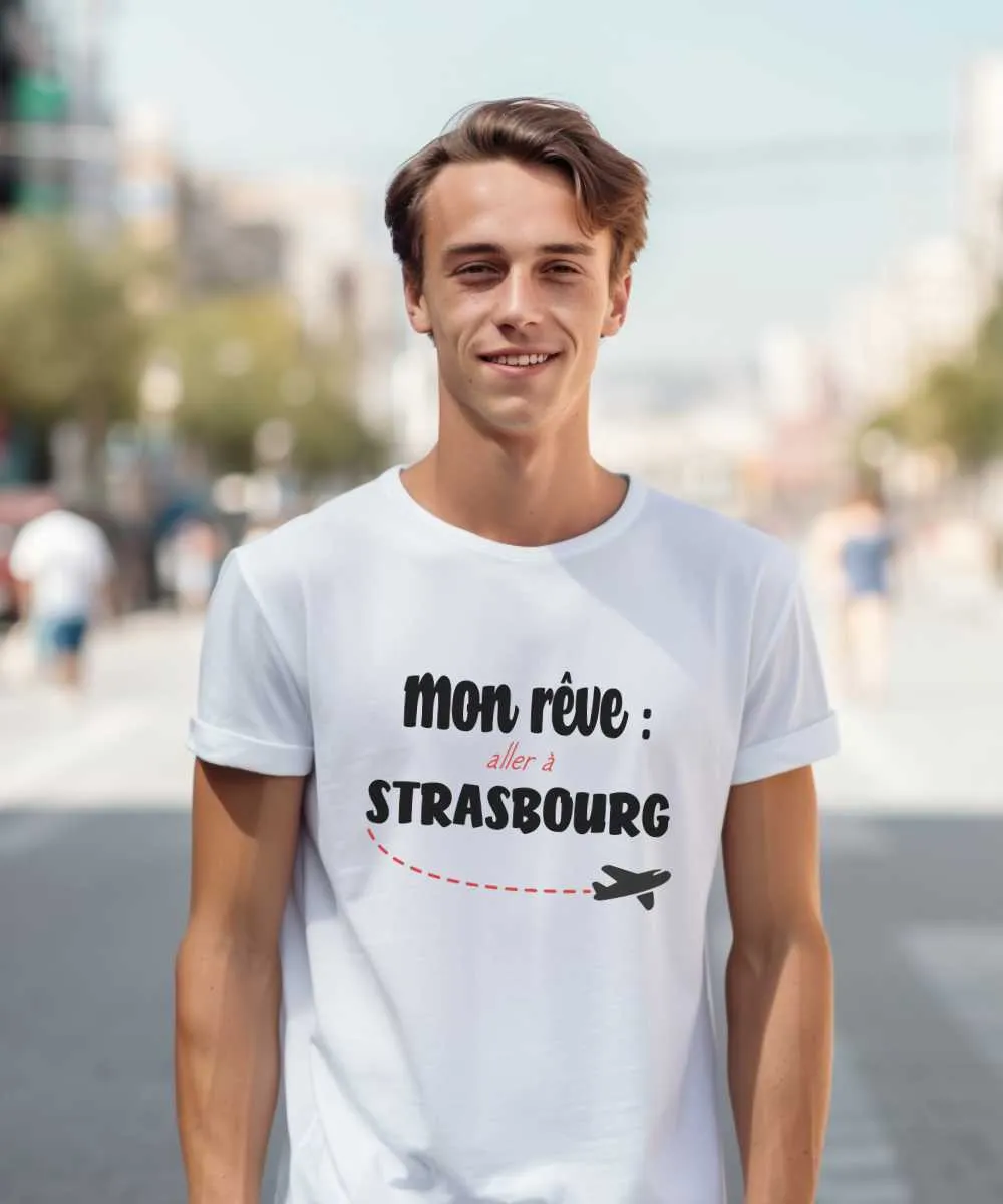 T-Shirt Mon rêve aller à Strasbourg